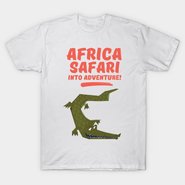 Africa Safari Into Adventure! T-Shirt by nickemporium1